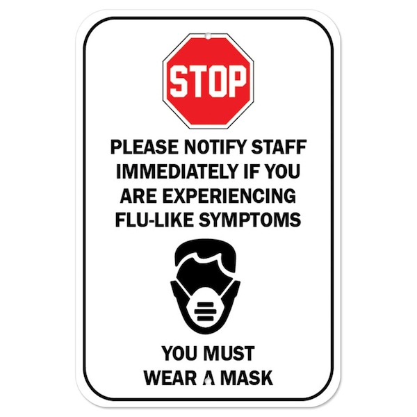 Signmission Public Safety Sign-Stop Notify Staff If Are Experiencing Flu-like Symptoms, 12" H, A-1218-25440 A-1218-25440 - main